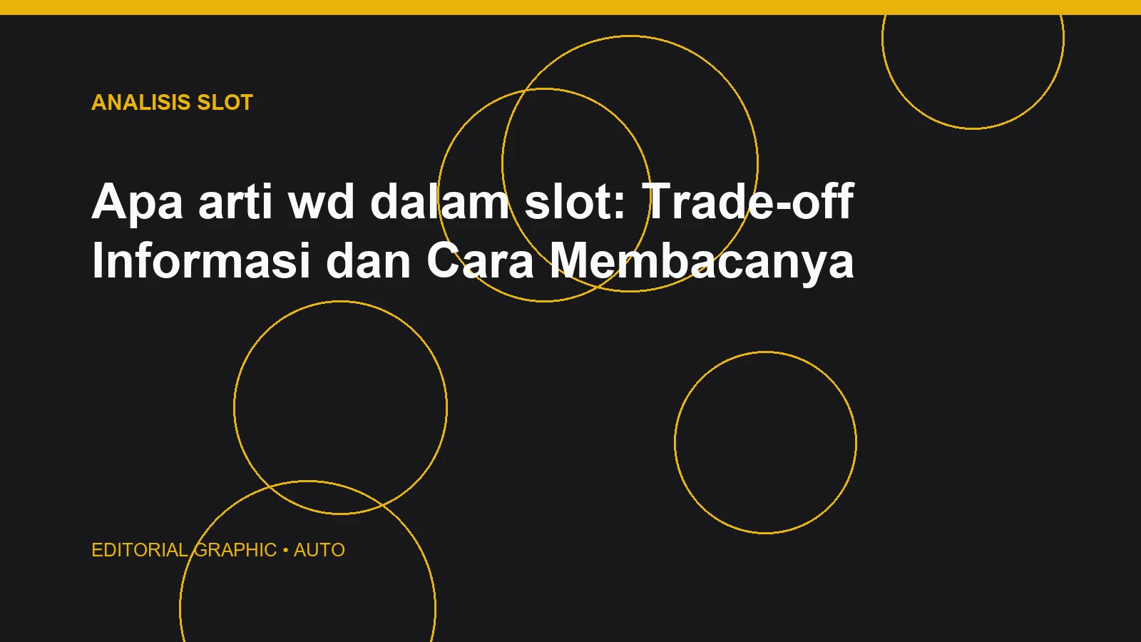Apa arti wd dalam slot: Trade-off Informasi dan Cara Membacanya
