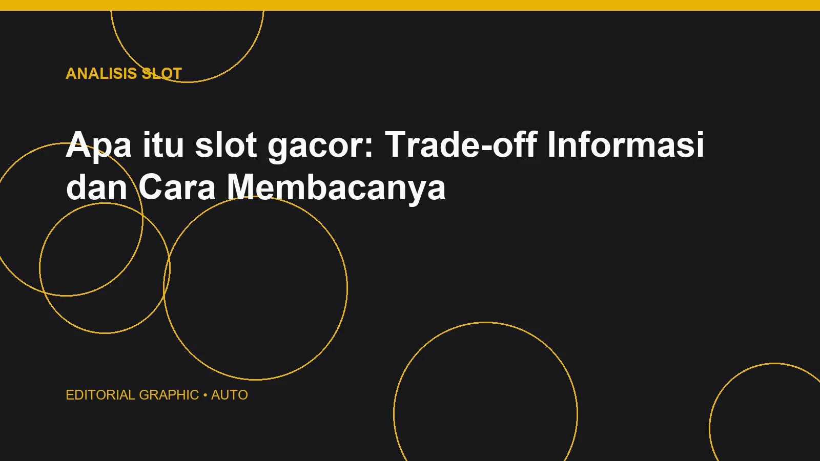 Apa itu slot gacor: Trade-off Informasi dan Cara Membacanya