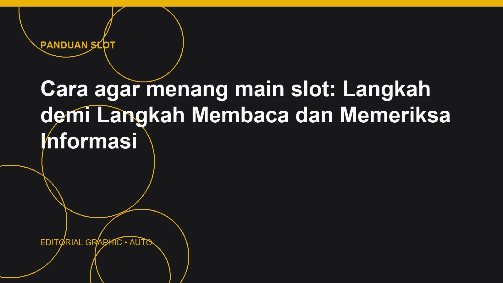 Cara agar menang main slot: Langkah demi Langkah Membaca dan Memeriksa Informasi
