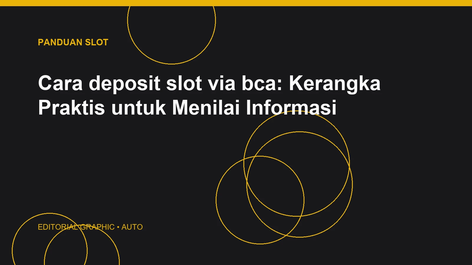 Cara deposit slot via bca: Kerangka Praktis untuk Menilai Informasi