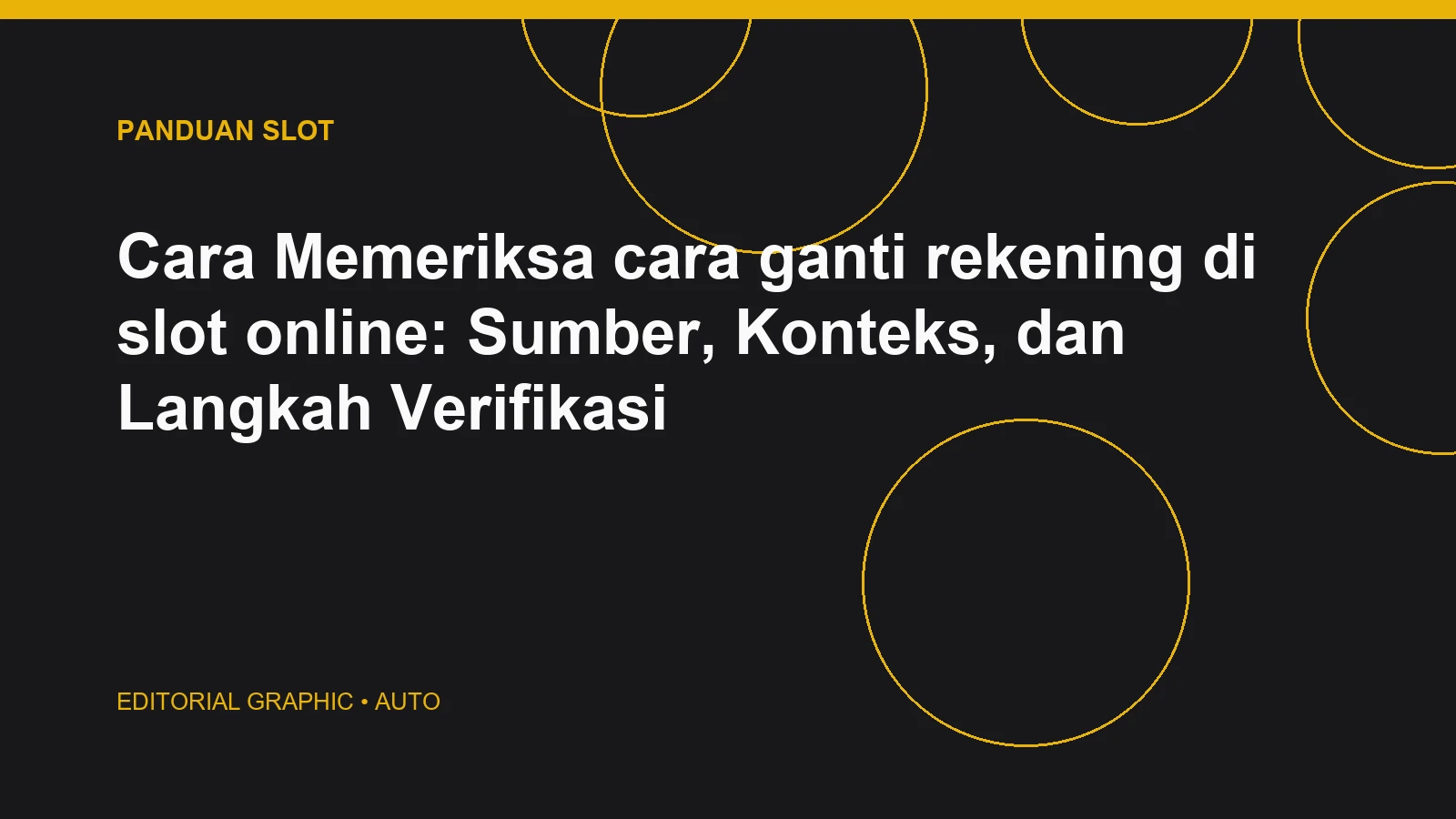 Cara Memeriksa cara ganti rekening di slot online: Sumber, Konteks, dan Langkah Verifikasi