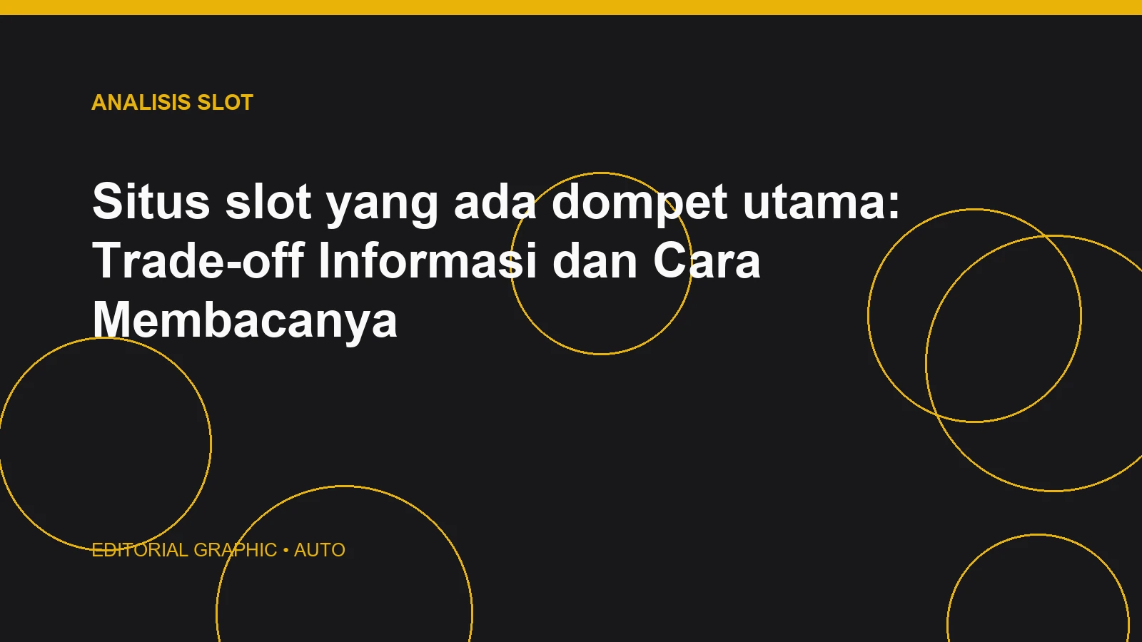 Situs slot yang ada dompet utama: Trade-off Informasi dan Cara Membacanya