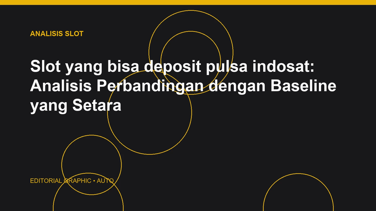 Slot yang bisa deposit pulsa indosat: Analisis Perbandingan dengan Baseline yang Setara
